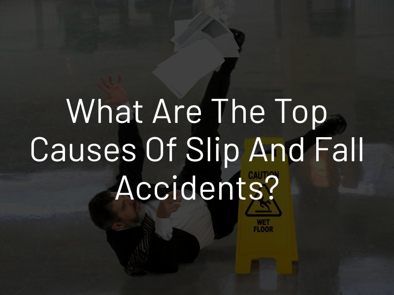 What Are the Most Common Types of Slip and Fall Accidents? - The