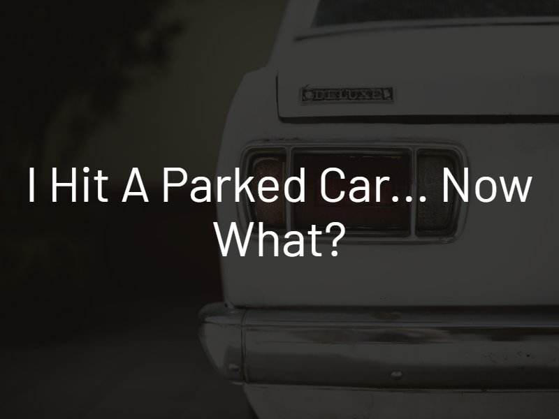 what to do after hitting a parked car