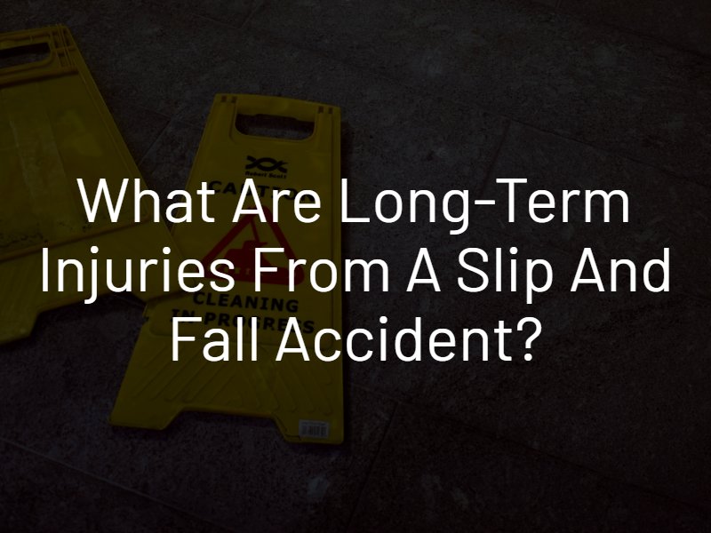 long-term injuries from a slip and fall