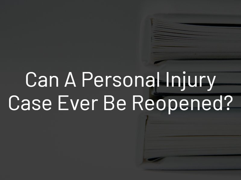 reopen personal injury case