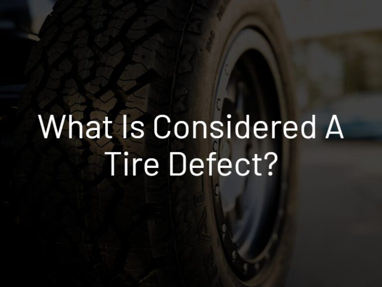 What Is Considered a Tire Defect? Knowles Law Firm