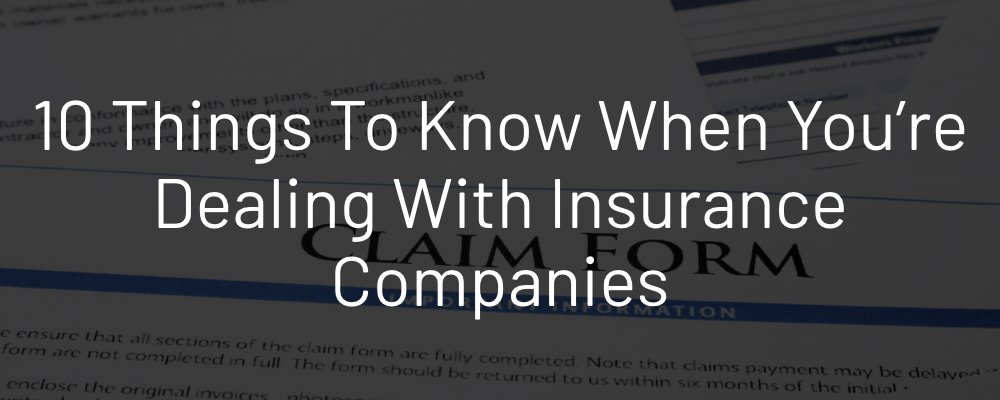 10 things to know when dealing with insurance companies. Insurance claim form.