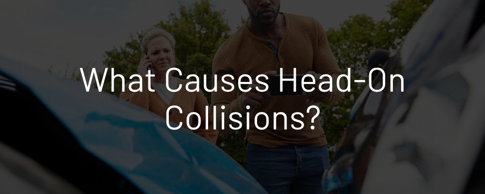 What Causes Head-On Collisions?