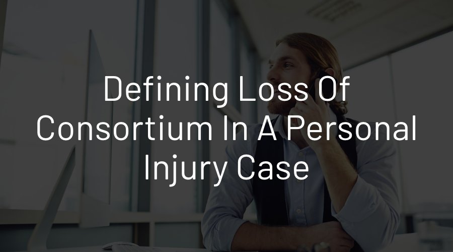 Defining Loss of Consortium in a Personal Injury Case
