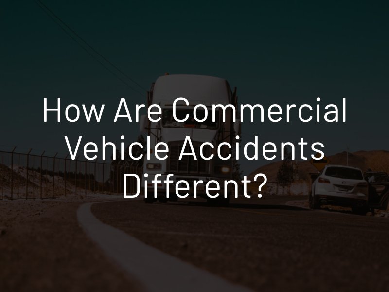 How Are Commercial Vehicle Accidents Different?